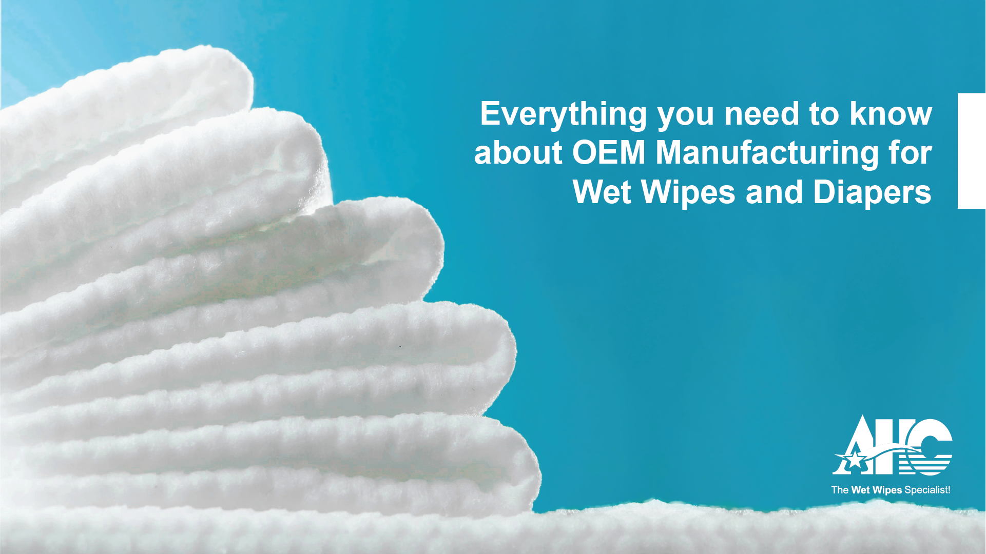 AHC wet wipes and diapers manufacturer