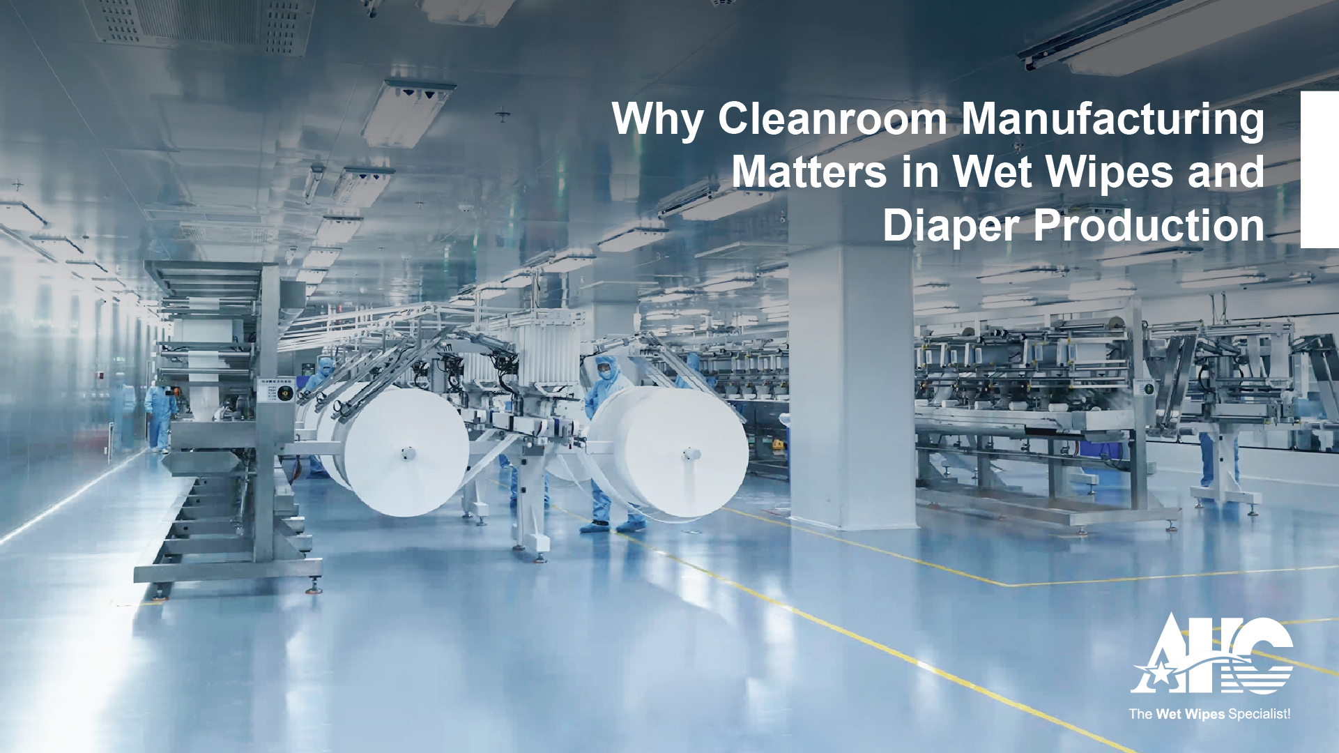 Cleanroom Manufacturing for Wet Wipes and Diapers